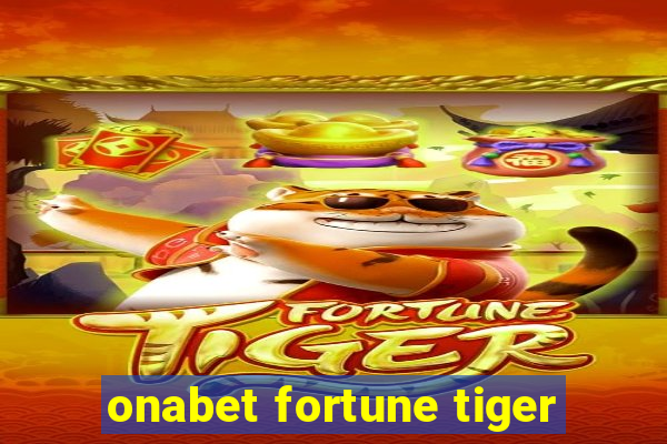 onabet fortune tiger